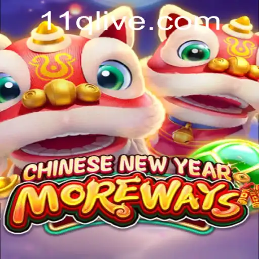 Exploring the Excitement of CHINESENEWYEARMOREWAYS: An Engaging Adventure